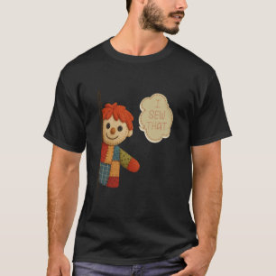 I Sew That Funny Sewing Meme Patchwork Puppet Quil T-Shirt