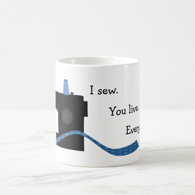 I Sew You Live Funny Sewing Design Coffee Mug (Center)