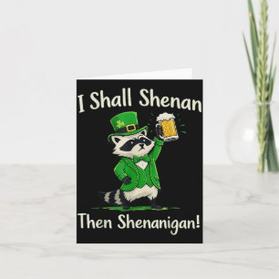 I shall shenan shenanigan racoon st patrick's day card