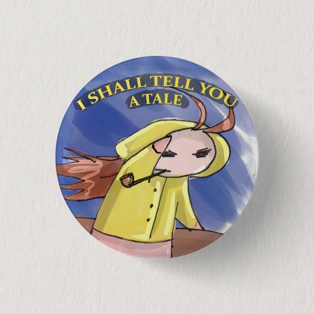 I SHALL TELL YOU A TALE 3 CM ROUND BADGE (Front)