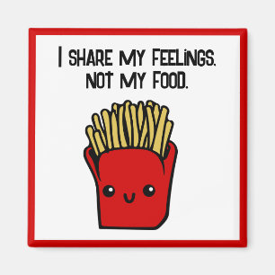 I Share Feelings Not Food Funny Kawaii Fries Toon Magnet