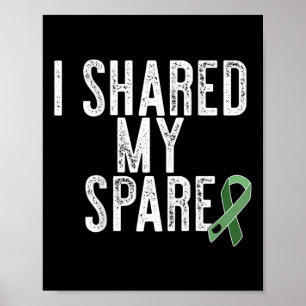 I Shared My Spare Kidney Organ Donor Transplant Me Poster