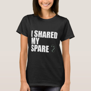 I Shared My Spare Organ Donor Kidney Disease Aware T-Shirt
