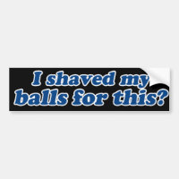 I Shaved my Balls for this?