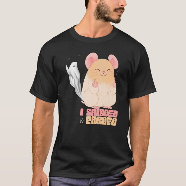 I Shidded  Mouse Mice  Meme And Farder Rat T-Shirt (Front)
