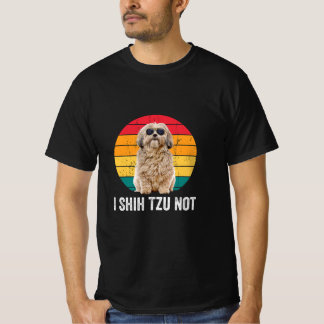 I Shih Tzu Not/ Dog Lover Shih Tzu T-Shirt