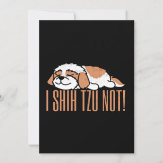 I shih tzu not funny quote | Birthday gift Holiday