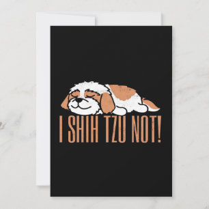 I shih tzu not funny quote   Birthday gift Holiday Card