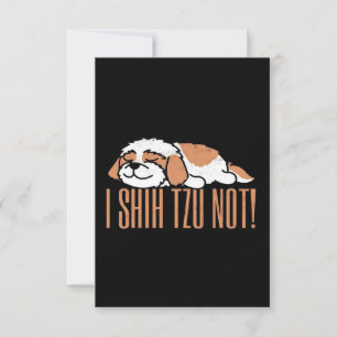 I shih tzu not funny quote   Birthday gift RSVP Ca Card