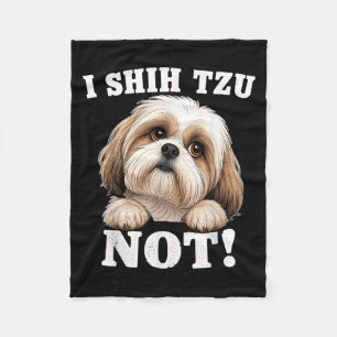 I Shih Tzu Not Shih Tzu Dog Pun Humour Graphic Fleece Blanket