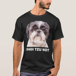 I Shih Tzu Not           T-Shirt