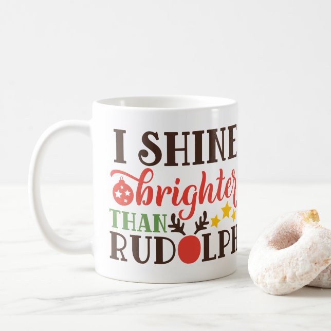 I Shine Brighter Than Rudolph Mug – Festive Mug (With Donut)