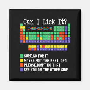 I Shirt Can Lick It Periodic Table Magnet