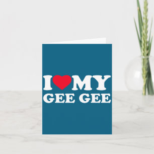 I Shirt Gee Gee Heart Family Grandma Card