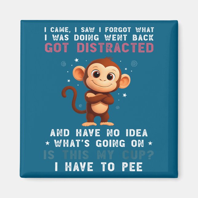 I Shirt Monkey Came Saw Forgot What Magnet (Front)