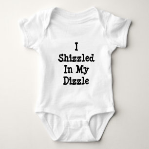 I shizzled baby bodysuit