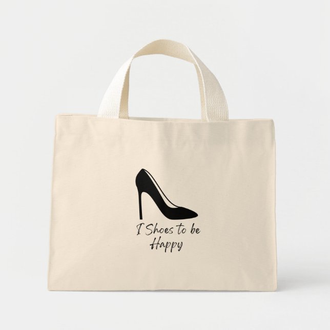 I Shoes To Be Happy Funny Saying Tote Bag (Front)