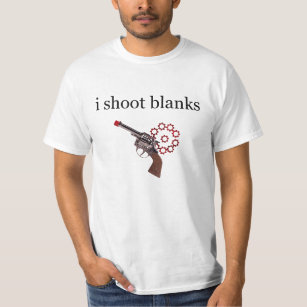 I Shoot Blanks T-Shirt