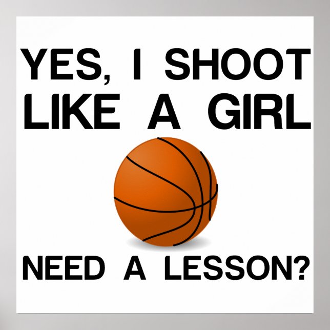 I SHOOT LIKE A GIRL BASKETBALL POSTER (Front)