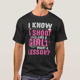 I Shoot Like A Girl Cute Archery Hunting Women T-Shirt