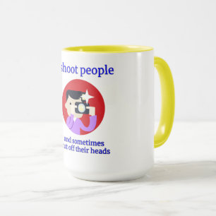 I shoot people and sometimes cut off their heads mug