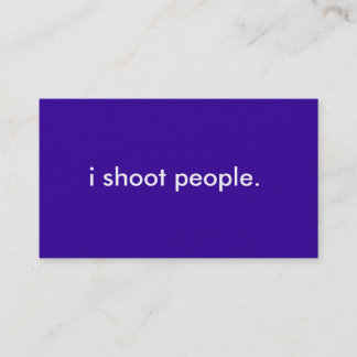i shoot people. business card