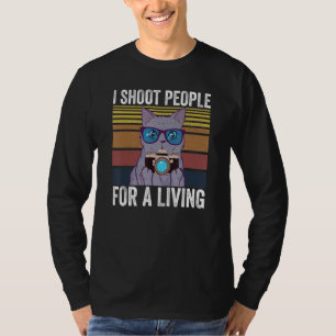 I Shoot People For A Living Photography Cat Photog T-Shirt