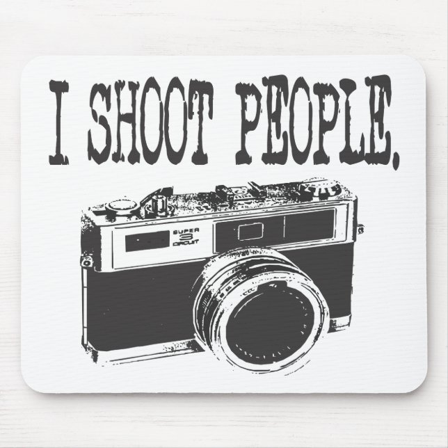 I Shoot People Mouse Pad (Front)