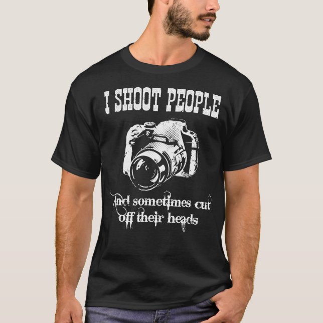I Shoot People Photography Humour Graphic  T-Shirt (Front)