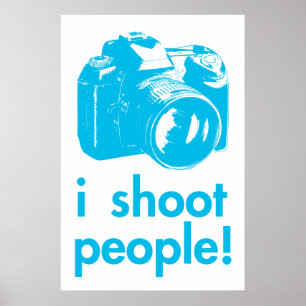 i shoot people photography photographer funny poster