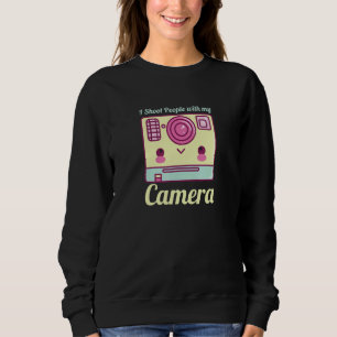 I Shoot People Photography With My Camera Pun Phot Sweatshirt
