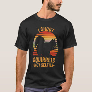 I Shoot Squirrels Not Selfies Squirrel Hunting 1 T-Shirt