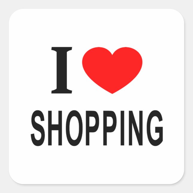 I ❤️ SHOPPING I LOVE SHOPPING I HEART SHOPPING SQUARE STICKER (Front)