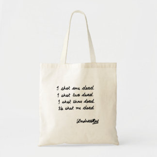 I shot one dead tote bag