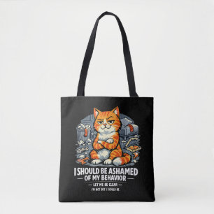 I Should Be Ashamed of My Behaviour Funny Quote Tote Bag