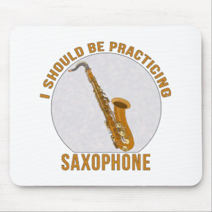 I Should Be Practicing Saxophone Mouse Pad