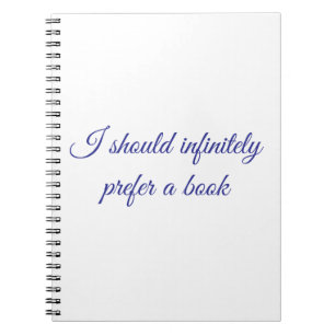 I should infinitely prefer a book 