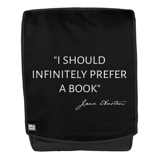 I Should Infinitely Prefer A Book I - Jane Austen Backpack (Front)