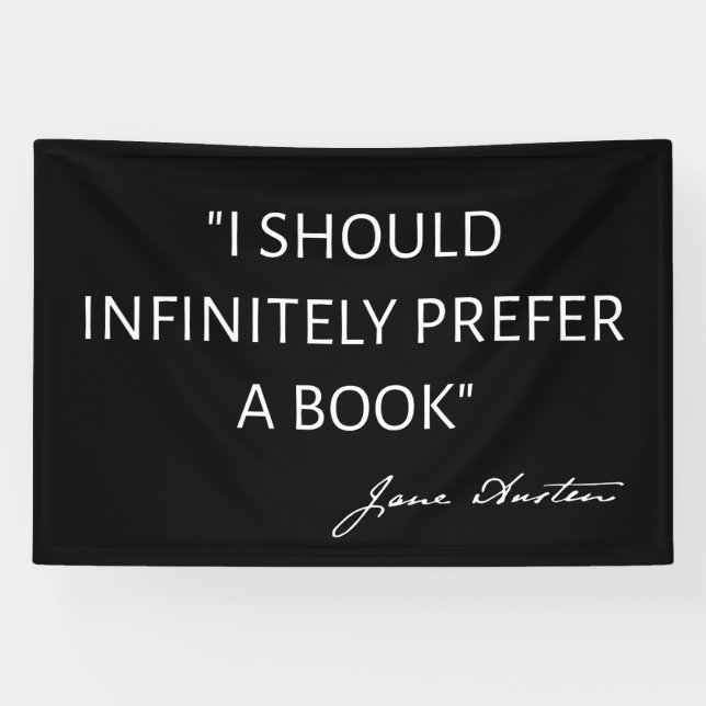 I Should Infinitely Prefer A Book I - Jane Austen Banner (Horizontal)