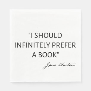 I Should Infinitely Prefer A Book I - Jane Austen Napkin