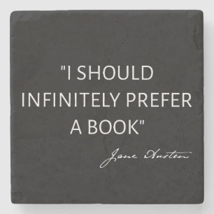 I Should Infinitely Prefer A Book I - Jane Austen Stone Coaster