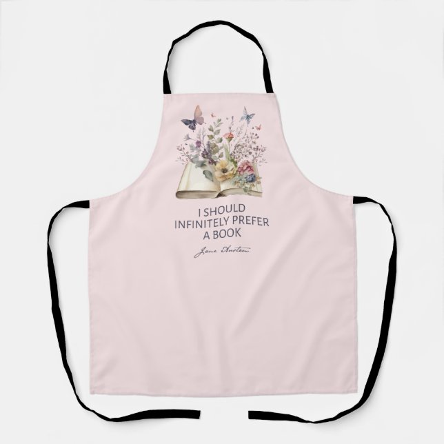 I Should Infinitely Prefer A Book II - Jane Austen Apron (Front)