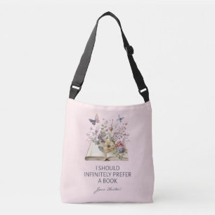 I Should Infinitely Prefer A Book II - Jane Austen Crossbody Bag
