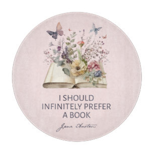 I Should Infinitely Prefer A Book II - Jane Austen Cutting Board