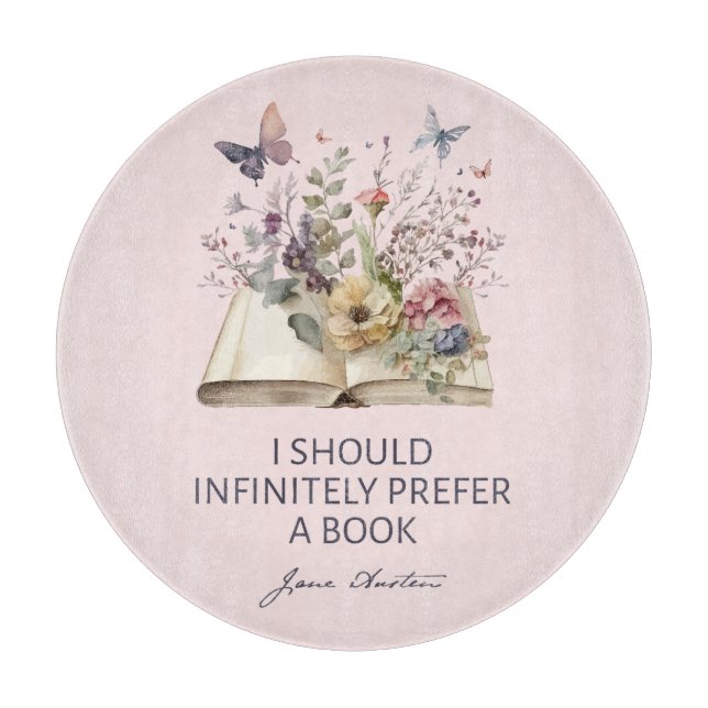 I Should Infinitely Prefer A Book II - Jane Austen Cutting Board (Front)