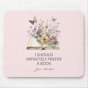 I Should Infinitely Prefer A Book II - Jane Austen Mouse Pad