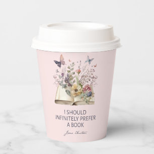 I Should Infinitely Prefer A Book II - Jane Austen Paper Cups