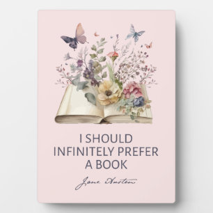 I Should Infinitely Prefer A Book II - Jane Austen Plaque