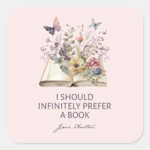 I Should Infinitely Prefer A Book II - Jane Austen Square Sticker