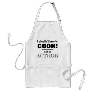 I Shouldn't Have to Cook, I Am An Author Standard Apron